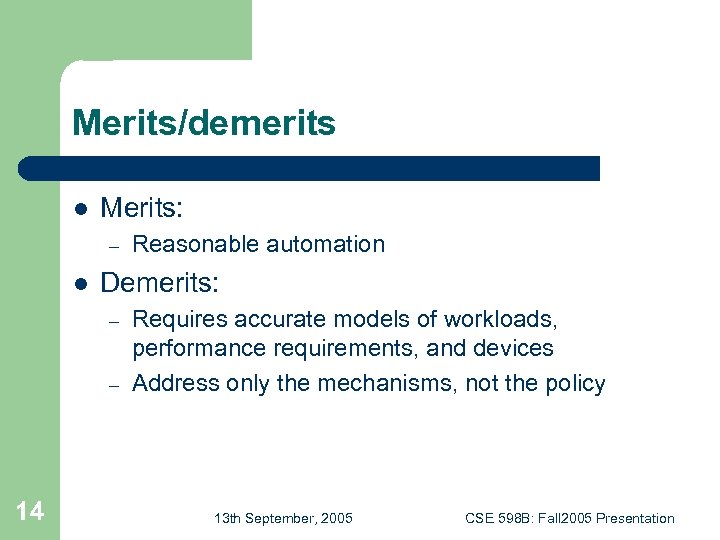 Merits/demerits l Merits: – l Demerits: – – 14 Reasonable automation Requires accurate models