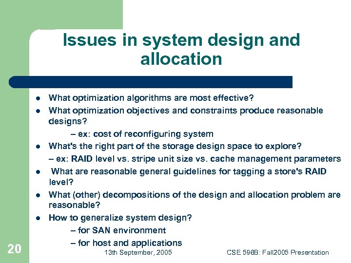 Issues in system design and allocation l l l 20 What optimization algorithms are