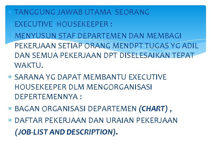  TANGGUNG JAWAB UTAMA SEORANG EXECUTIVE HOUSEKEEPER : MENYUSUN STAF DEPARTEMEN DAN MEMBAGI PEKERJAAN