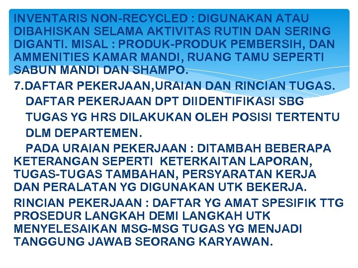 INVENTARIS NON-RECYCLED : DIGUNAKAN ATAU DIBAHISKAN SELAMA AKTIVITAS RUTIN DAN SERING DIGANTI. MISAL :