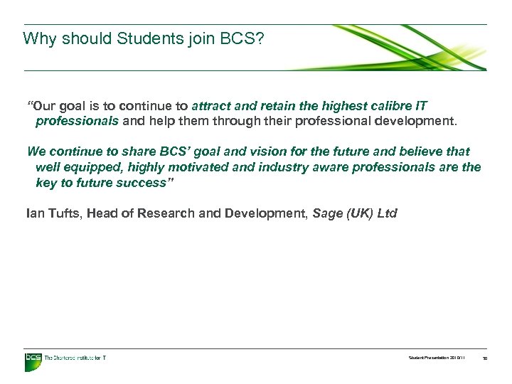 Why should Students join BCS? “Our goal is to continue to attract and retain