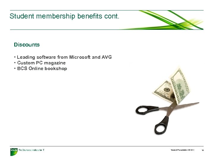 Student membership benefits cont. Discounts • Leading software from Microsoft and AVG • Custom