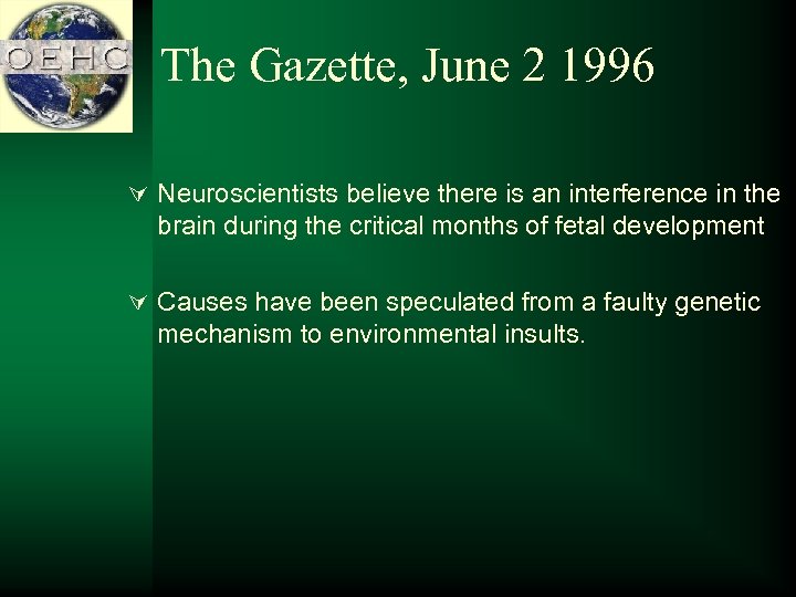 The Gazette, June 2 1996 Ú Neuroscientists believe there is an interference in the