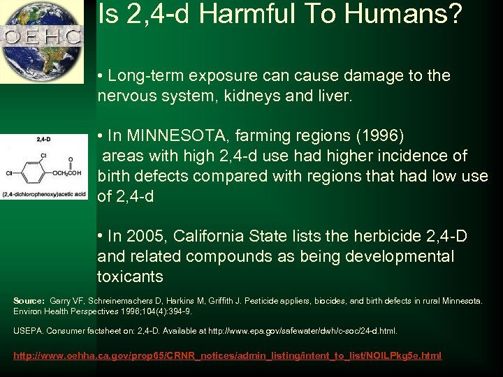 Is 2, 4 -d Harmful To Humans? • Long-term exposure can cause damage to