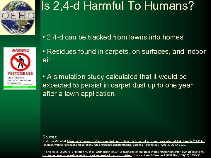 Is 2, 4 -d Harmful To Humans? • 2, 4 -d can be tracked