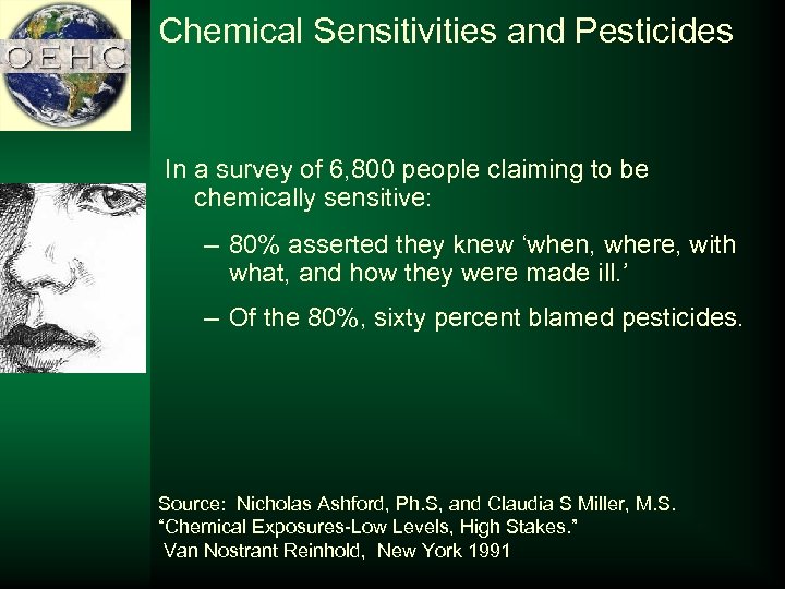 Chemical Sensitivities and Pesticides In a survey of 6, 800 people claiming to be