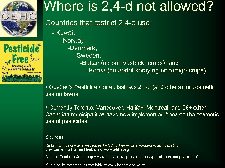 Where is 2, 4 -d not allowed? Countries that restrict 2, 4 -d use: