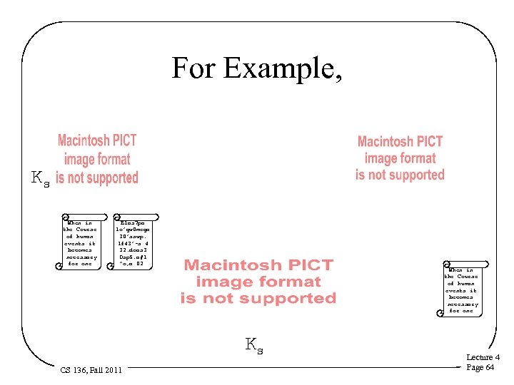 For Example, Ks When in the Course of human events it becomes necessary for