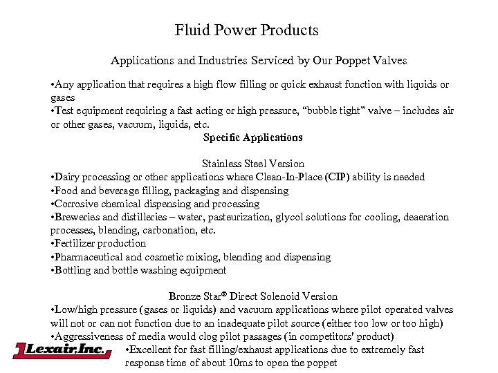 Fluid Power Products Applications and Industries Serviced by Our Poppet Valves • Any application