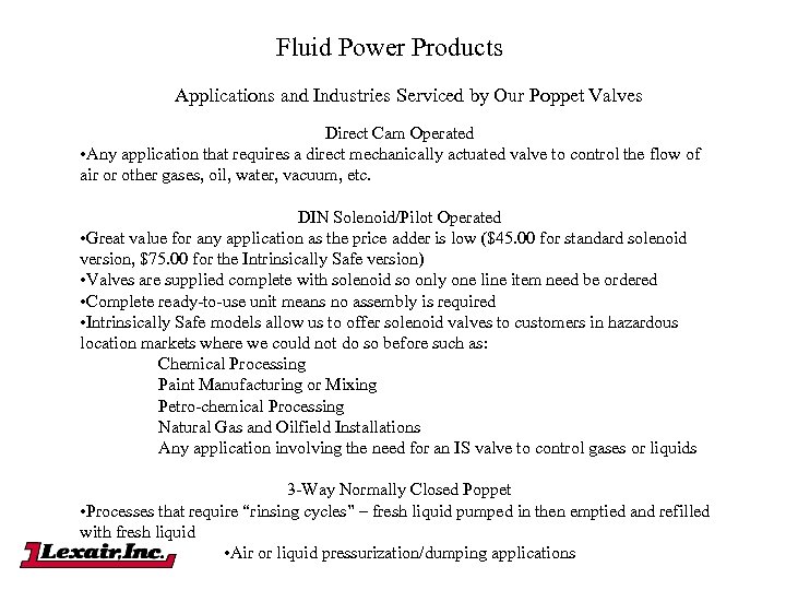 Fluid Power Products Applications and Industries Serviced by Our Poppet Valves Direct Cam Operated