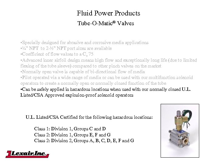 Fluid Power Products Tube-O-Matic® Valves • Specially designed for abrasive and corrosive media applications