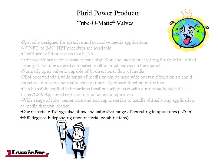 Fluid Power Products Tube-O-Matic® Valves • Specially designed for abrasive and corrosive media applications