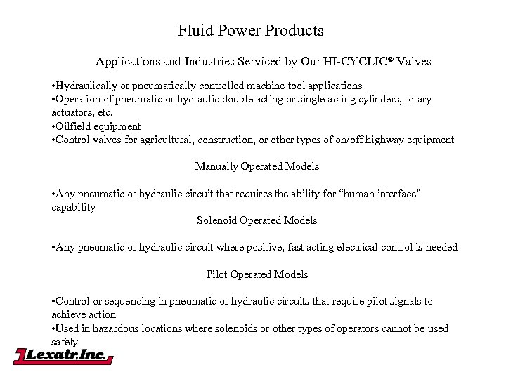 Fluid Power Products Applications and Industries Serviced by Our HI-CYCLIC® Valves • Hydraulically or