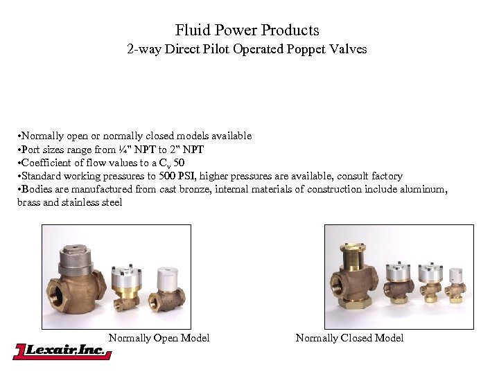 Fluid Power Products 2 -way Direct Pilot Operated Poppet Valves • Normally open or