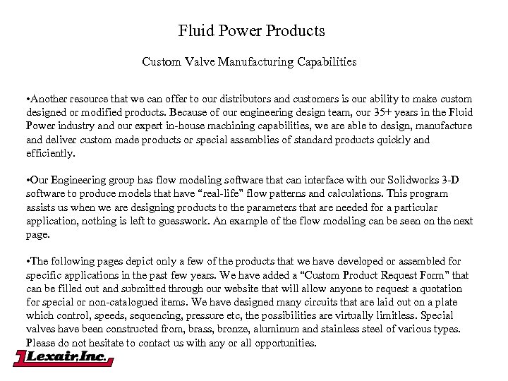 Fluid Power Products Custom Valve Manufacturing Capabilities • Another resource that we can offer