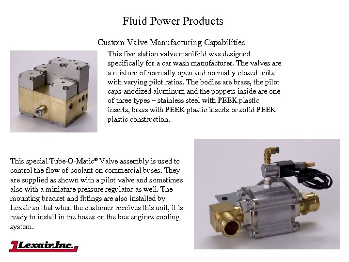 Fluid Power Products Custom Valve Manufacturing Capabilities This five station valve manifold was designed