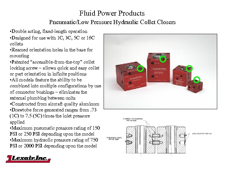 Fluid Power Products Pneumatic/Low Pressure Hydraulic Collet Closers • Double acting, fixed-length operation •