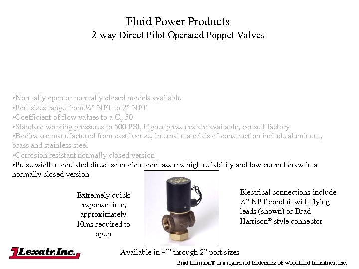 Fluid Power Products 2 -way Direct Pilot Operated Poppet Valves • Normally open or