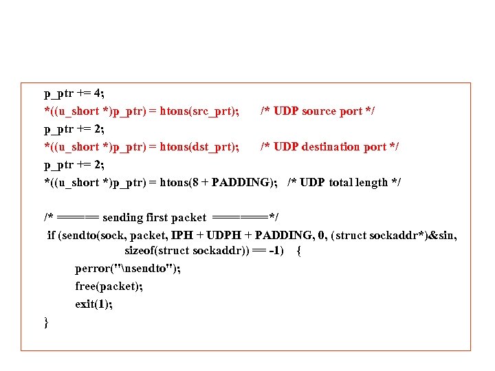 p_ptr += 4; *((u_short *)p_ptr) = htons(src_prt); /* UDP source port */ p_ptr +=