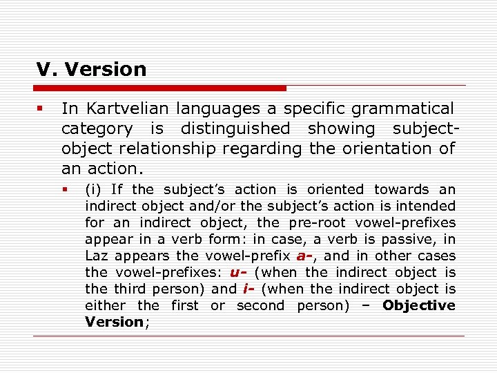 V. Version § In Kartvelian languages a specific grammatical category is distinguished showing subjectobject