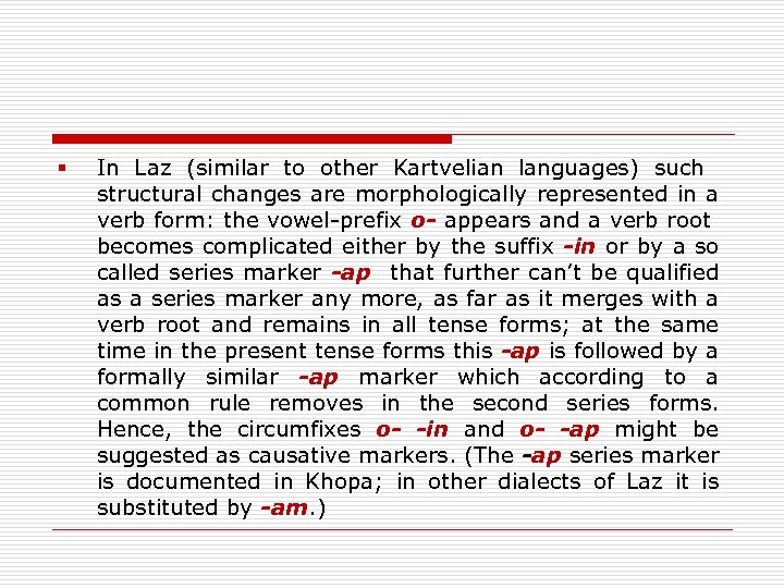 § In Laz (similar to other Kartvelian languages) such structural changes are morphologically represented