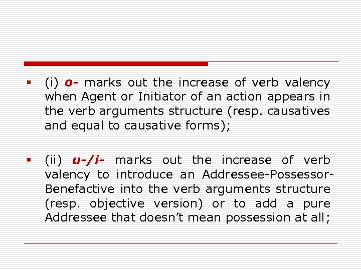 § § (i) o- marks out the increase of verb valency when Agent or
