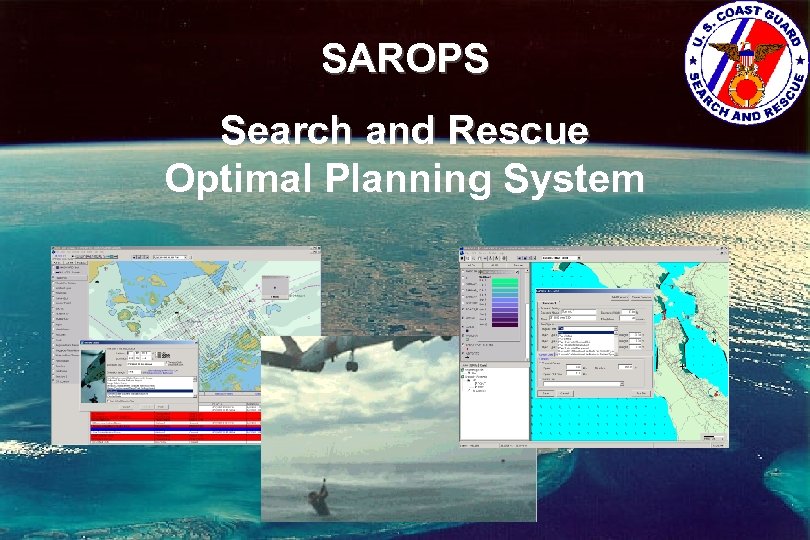 SAROPS Search and Rescue Optimal Planning System 