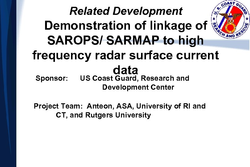 Related Development Demonstration of linkage of SAROPS/ SARMAP to high frequency radar surface current