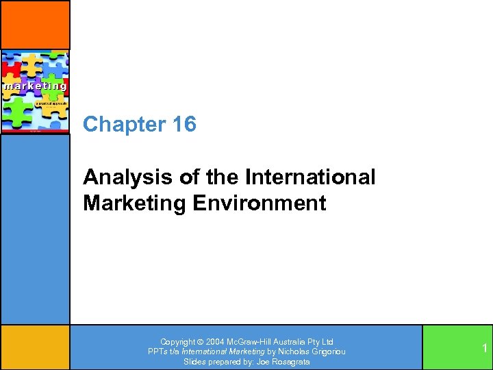 Chapter 16 Analysis of the International Marketing Environment Copyright 2004 Mc. Graw-Hill Australia Pty
