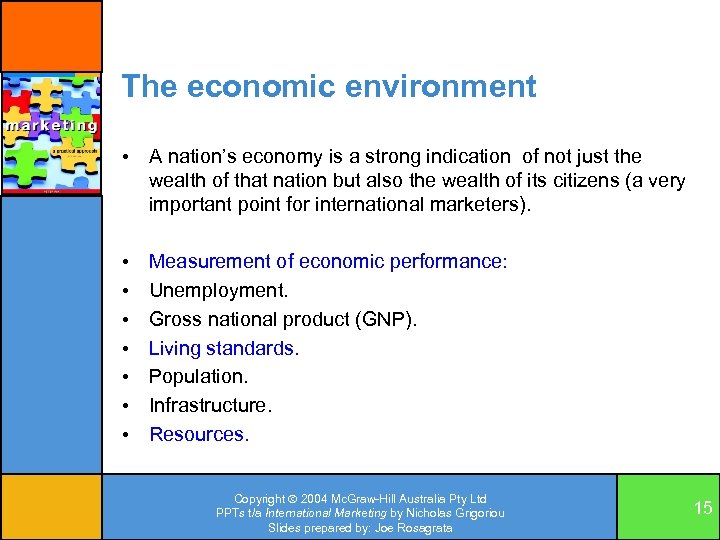 The economic environment • A nation’s economy is a strong indication of not just