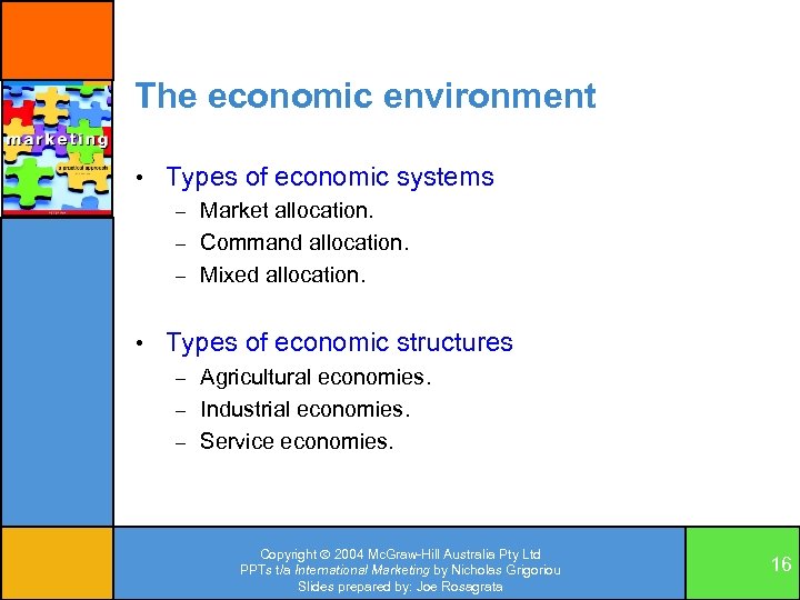 The economic environment • Types of economic systems Market allocation. – Command allocation. –
