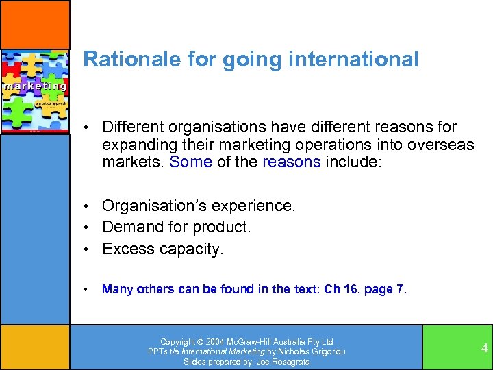 Rationale for going international • Different organisations have different reasons for expanding their marketing