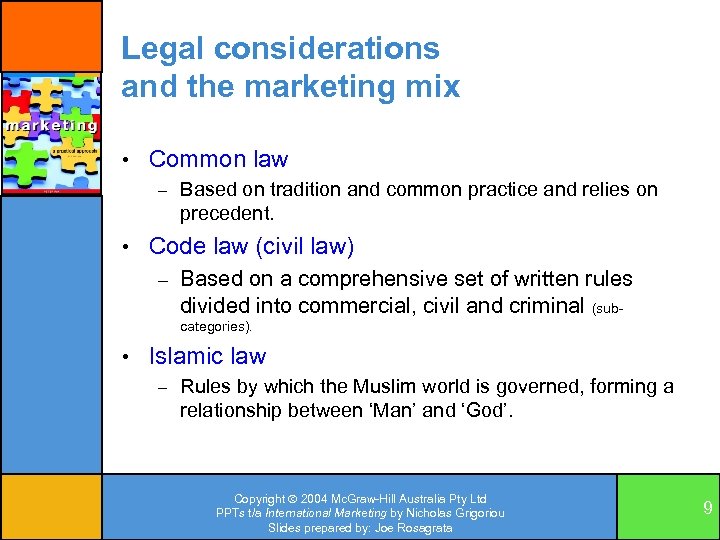 Legal considerations and the marketing mix • Common law – Based on tradition and