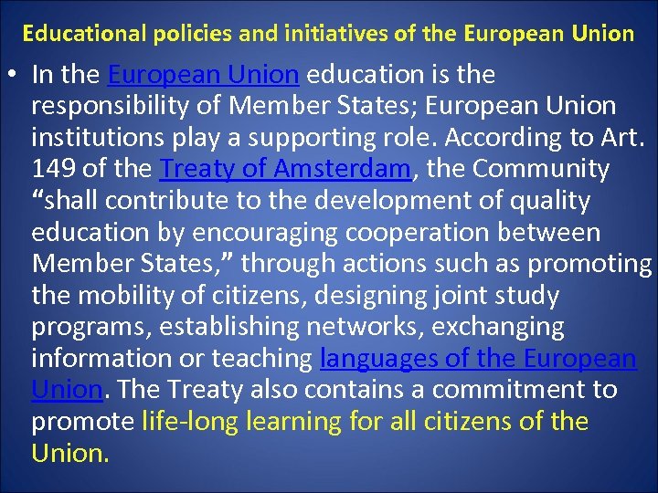 Educational policies and initiatives of the European Union • In the European Union education