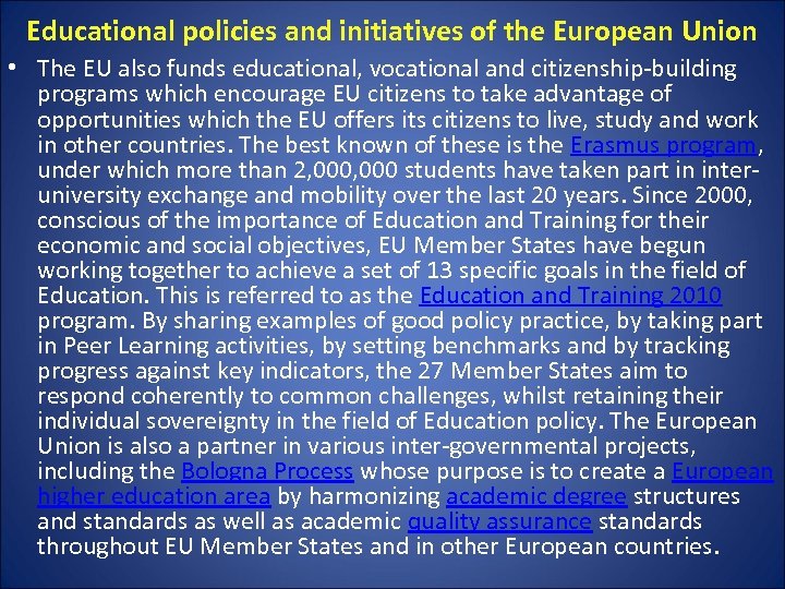 Educational policies and initiatives of the European Union • The EU also funds educational,