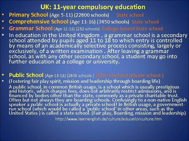  • • UK: 11 -year compulsory education Primary School (Age 5 -11) (22800
