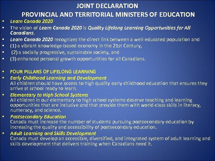  • • • JOINT DECLARATION PROVINCIAL AND TERRITORIAL MINISTERS OF EDUCATION Learn Canada