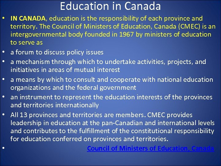 Education in Canada • IN CANADA, education is the responsibility of each province and
