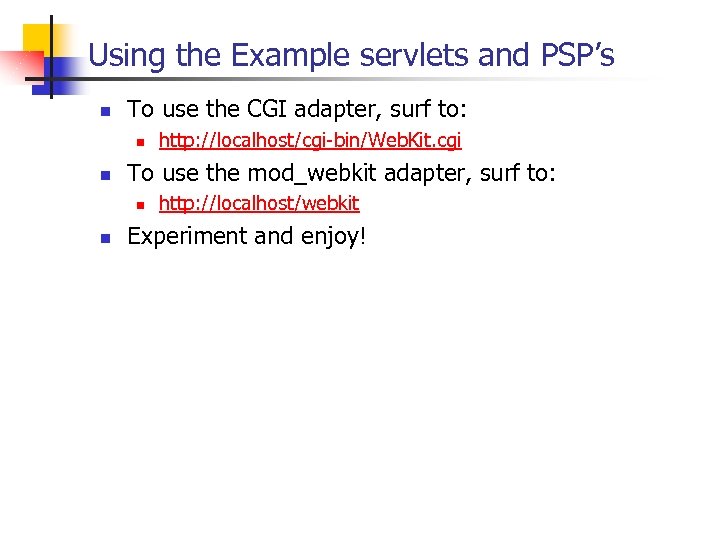 Using the Example servlets and PSP’s n To use the CGI adapter, surf to: