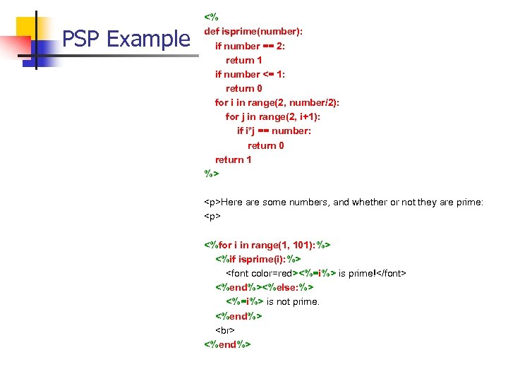 PSP Example <% def isprime(number): if number == 2: return 1 if number <=