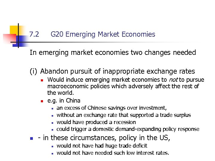 7. 2 G 20 Emerging Market Economies In emerging market economies two changes needed