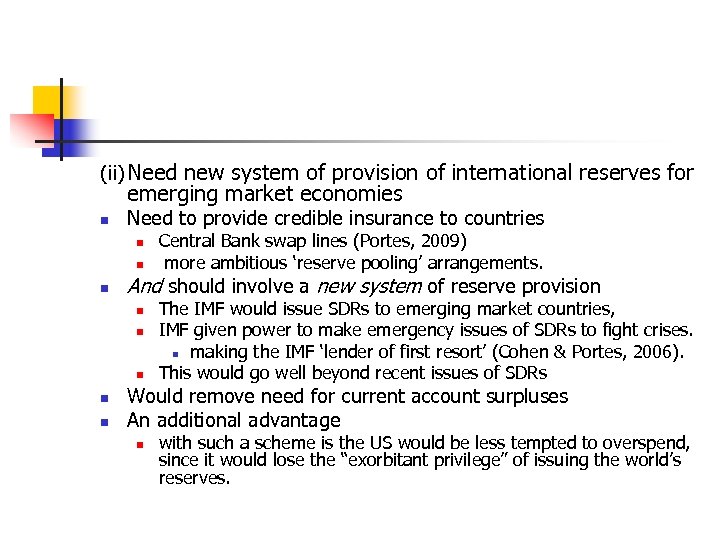 (ii) Need new system of provision of international reserves for emerging market economies n