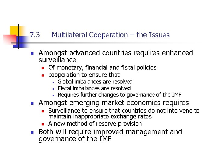 7. 3 n Multilateral Cooperation – the Issues Amongst advanced countries requires enhanced surveillance