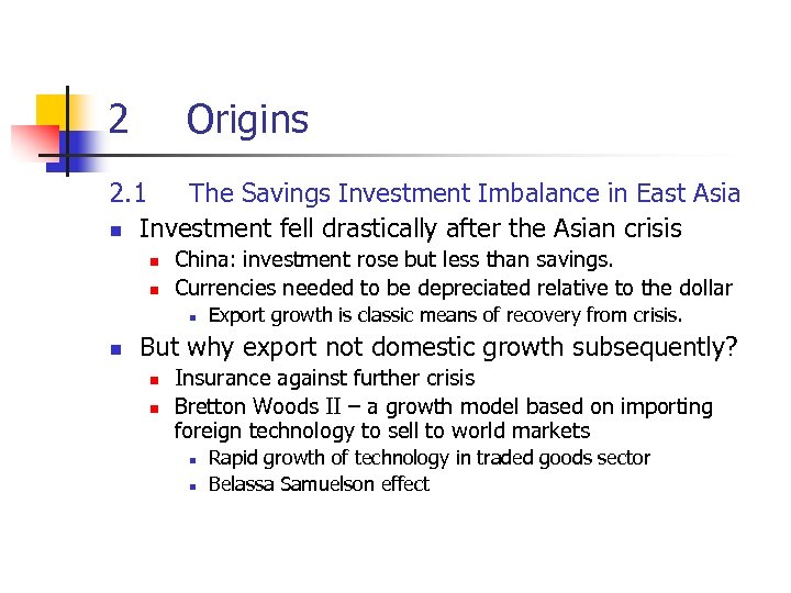 2 Origins 2. 1 The Savings Investment Imbalance in East Asia n Investment fell