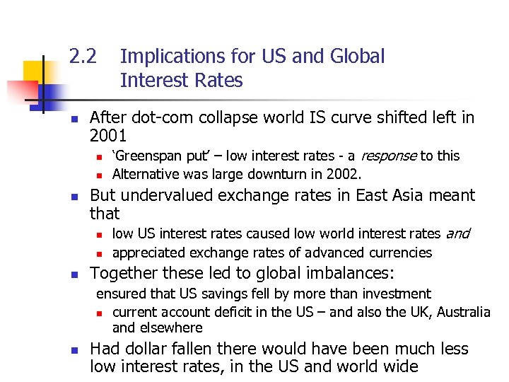 2. 2 n After dot-com collapse world IS curve shifted left in 2001 n