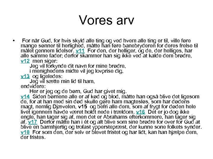 Vores arv • For når Gud, for hvis skyld alle ting og ved hvem