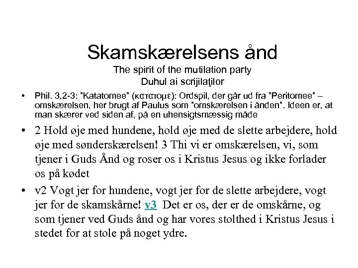 Skamskærelsens ånd The spirit of the mutilation party Duhul ai scrijilaţilor • Phil. 3,