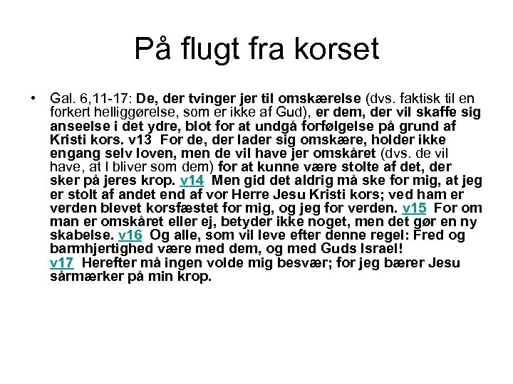 På flugt fra korset • Gal. 6, 11 -17: De, der tvinger jer til