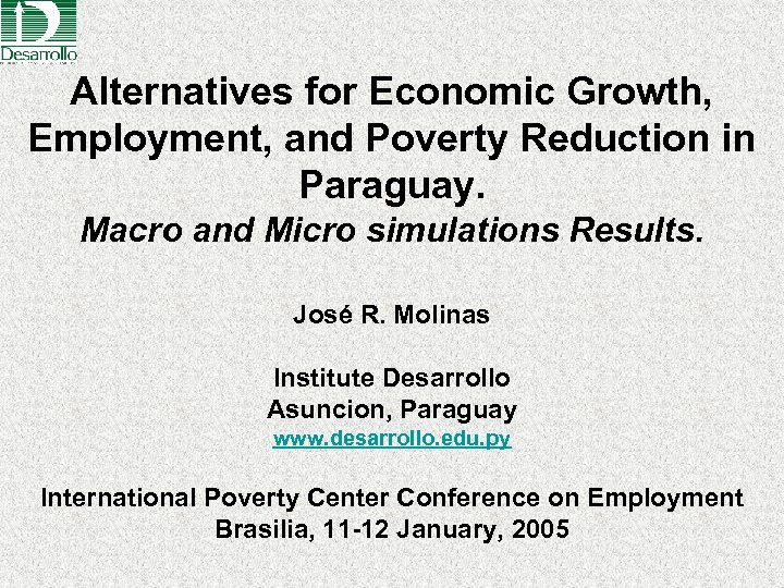 Alternatives for Economic Growth, Employment, and Poverty Reduction in Paraguay. Macro and Micro simulations