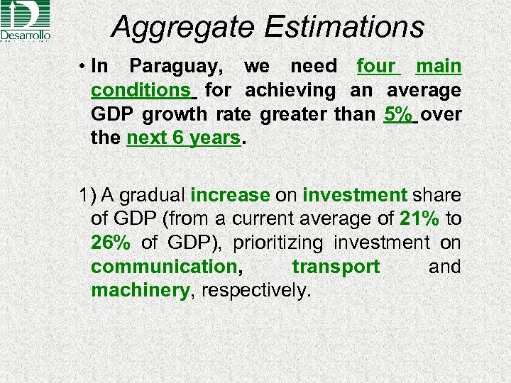 Aggregate Estimations • In Paraguay, we need four main conditions for achieving an average